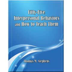 Fifty-Five Interpersonal Behaviors and How to Teach Them